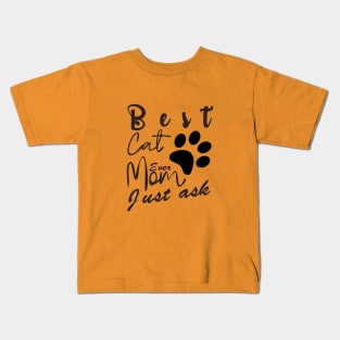 Best cat mom ever just ask,Pet Lover Shirt,Cat Lover Shirt,pet gift Kids T-Shirt